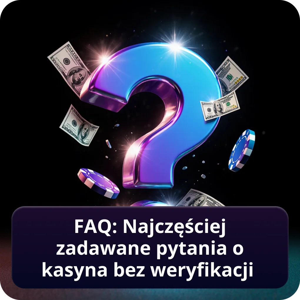 FAQ: Najczęściej zadawane pytania o kasyna bez weryfikacji