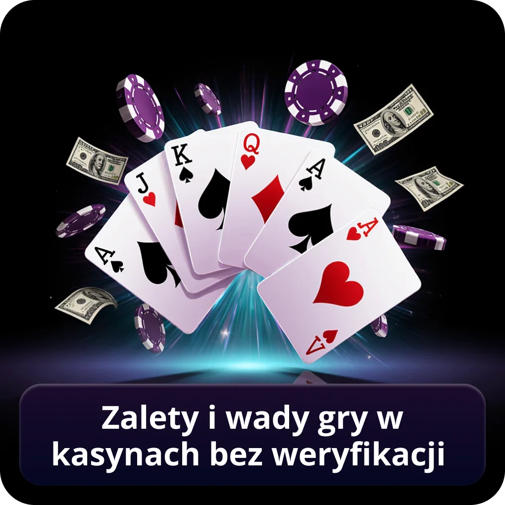 Zalety i wady gry w kasynach bez weryfikacji