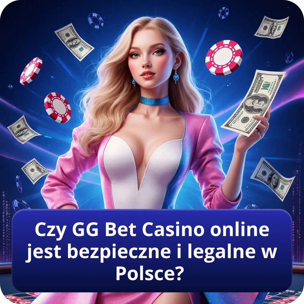 Czy GG Bet Casino online jest bezpieczne i legalne w Polsce