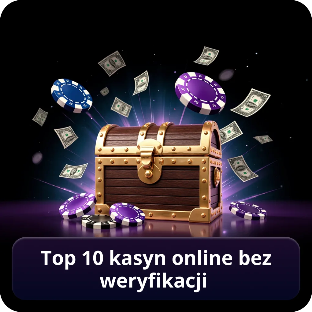 Top 10 kasyn online bez weryfikacji
